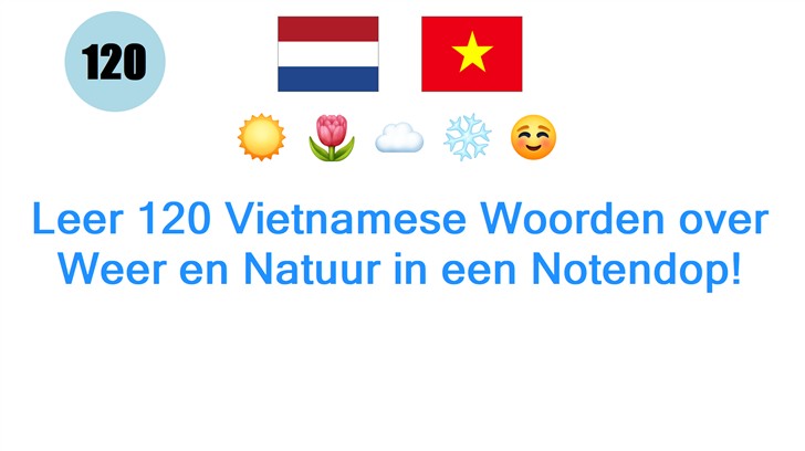 Leer 120 Vietnamese Woorden over Weer en Natuur in een Notendop!